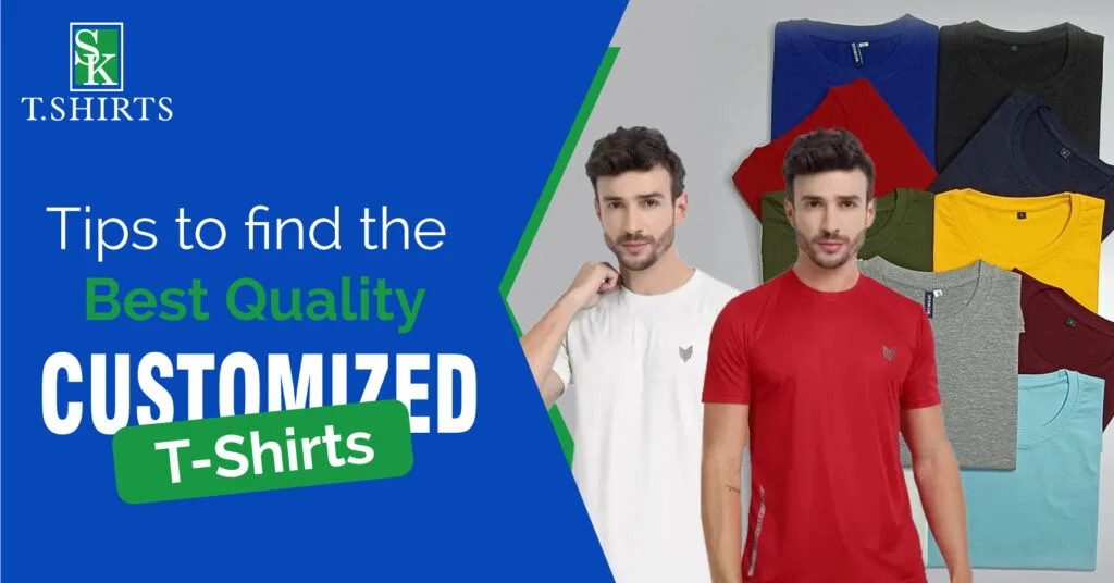 Tips To Find The Best Quality, Sk-tshirts